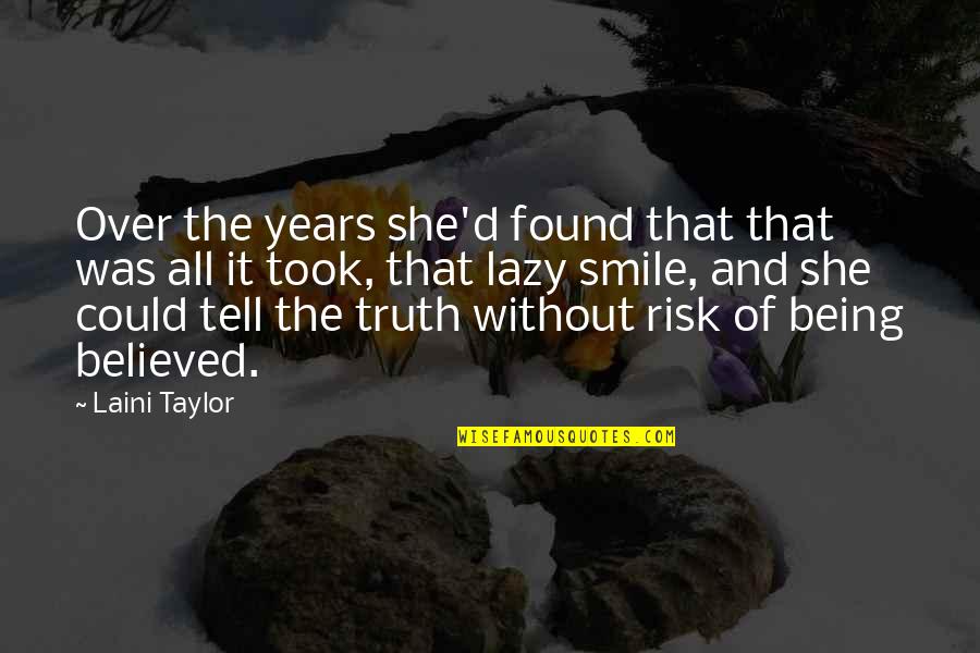 She Believed She Could Quotes By Laini Taylor: Over the years she'd found that that was