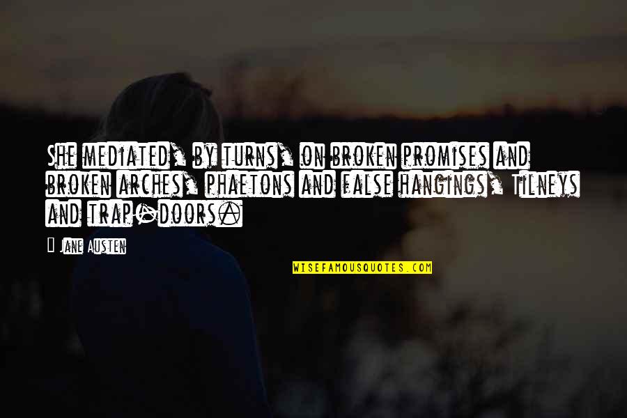 She Broken Quotes By Jane Austen: She mediated, by turns, on broken promises and She Broken Quotes By Jane Austen: She mediated, by turns, on broken promises and
