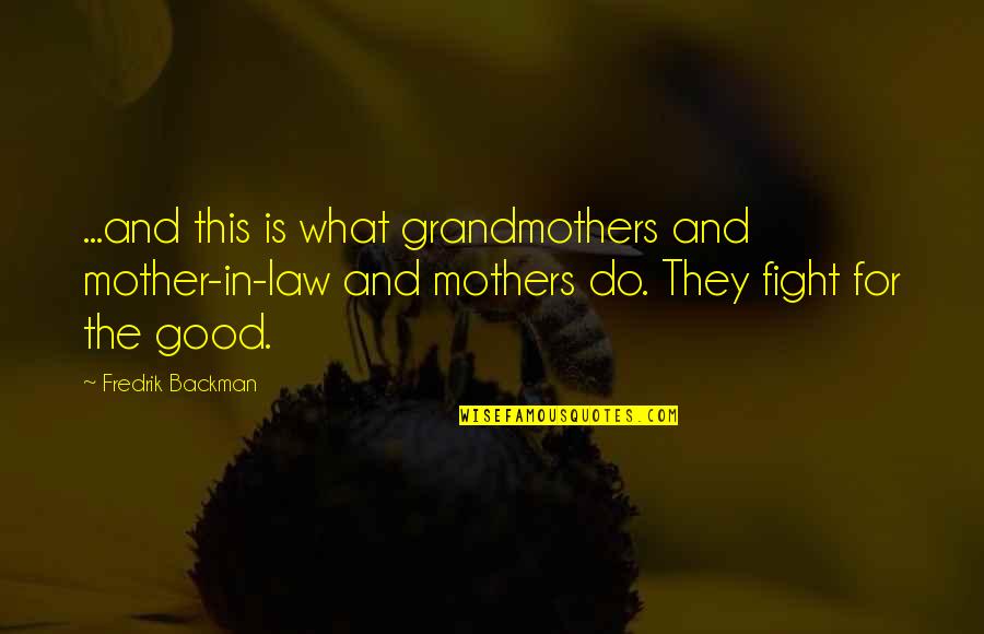 She Cares Me Quotes By Fredrik Backman: ...and this is what grandmothers and mother-in-law and She Cares Me Quotes By Fredrik Backman: ...and this is what grandmothers and mother-in-law and
