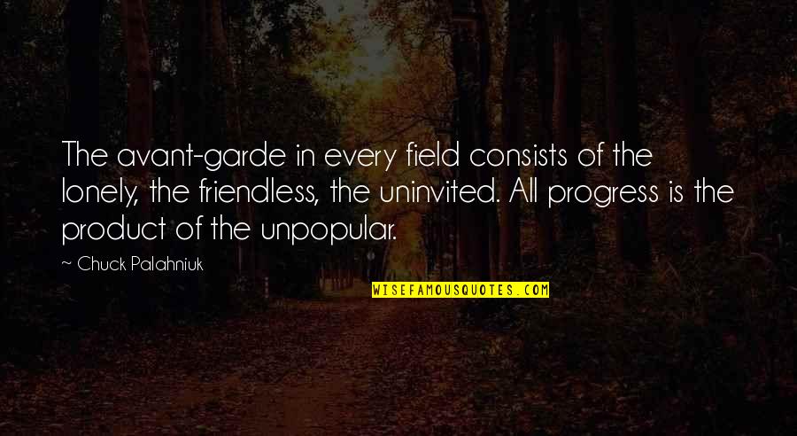 She Conquered Quotes By Chuck Palahniuk: The avant-garde in every field consists of the She Conquered Quotes By Chuck Palahniuk: The avant-garde in every field consists of the