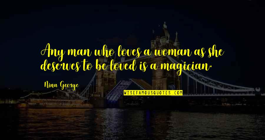 She Deserves Love Quotes By Nina George: Any man who loves a woman as she