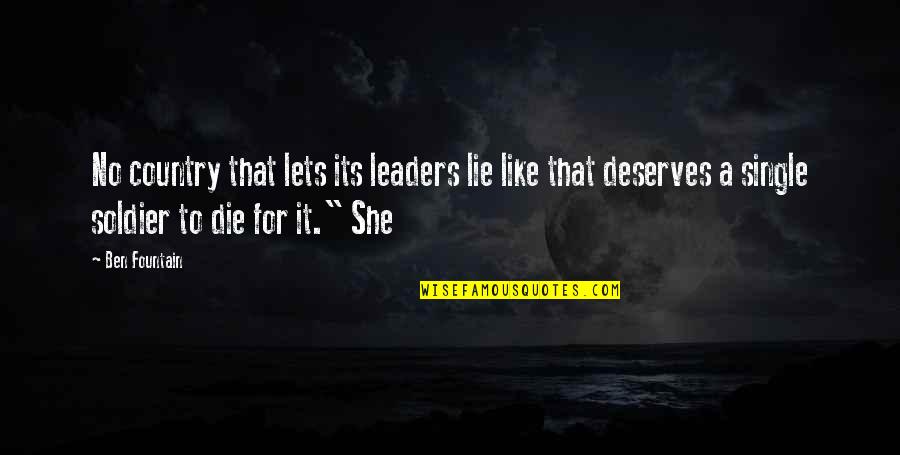 She Deserves Quotes By Ben Fountain: No country that lets its leaders lie like
