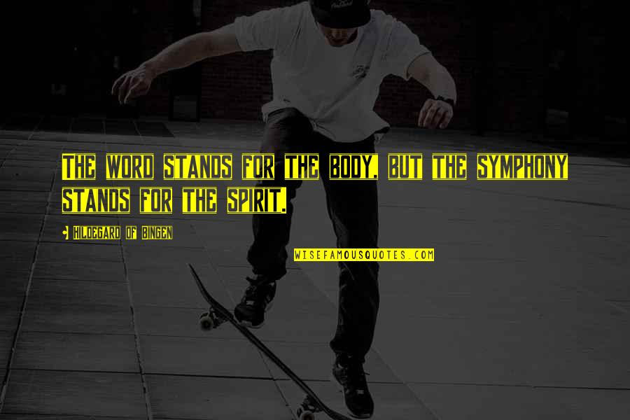 She Dont Even Love You Quotes By Hildegard Of Bingen: The word stands for the body, but the She Dont Even Love You Quotes By Hildegard Of Bingen: The word stands for the body, but the