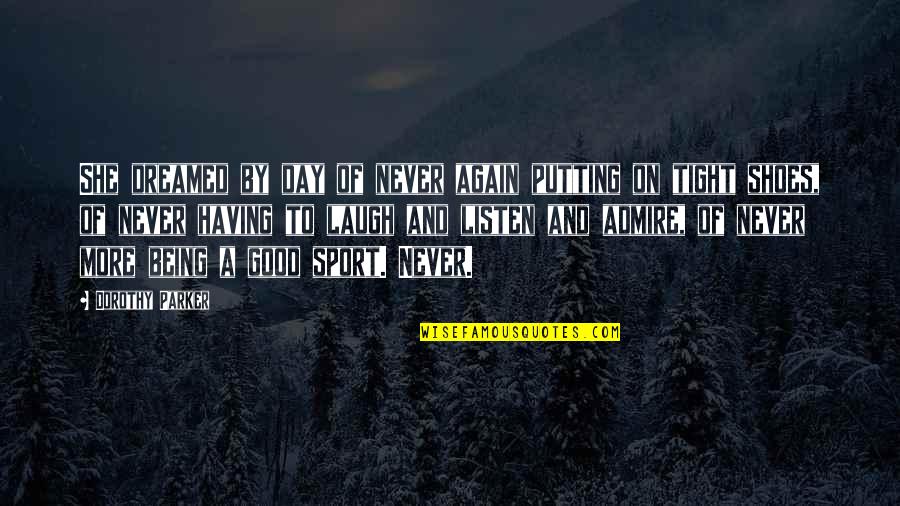 She Dreamed Quotes By Dorothy Parker: She dreamed by day of never again putting