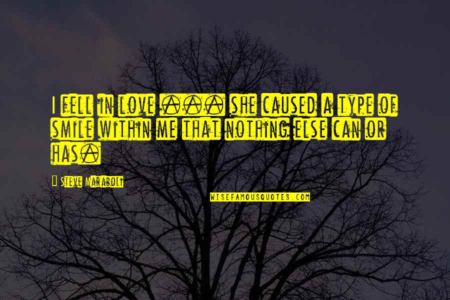 She Fell In Love With You Quotes By Steve Maraboli: I fell in love ... she caused a She Fell In Love With You Quotes By Steve Maraboli: I fell in love ... she caused a