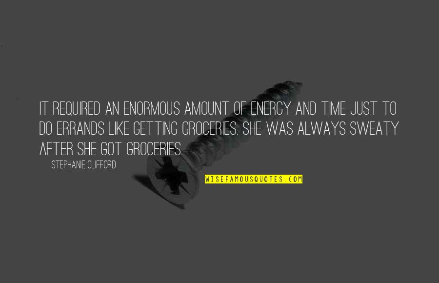 She Got It Quotes By Stephanie Clifford: It required an enormous amount of energy and She Got It Quotes By Stephanie Clifford: It required an enormous amount of energy and