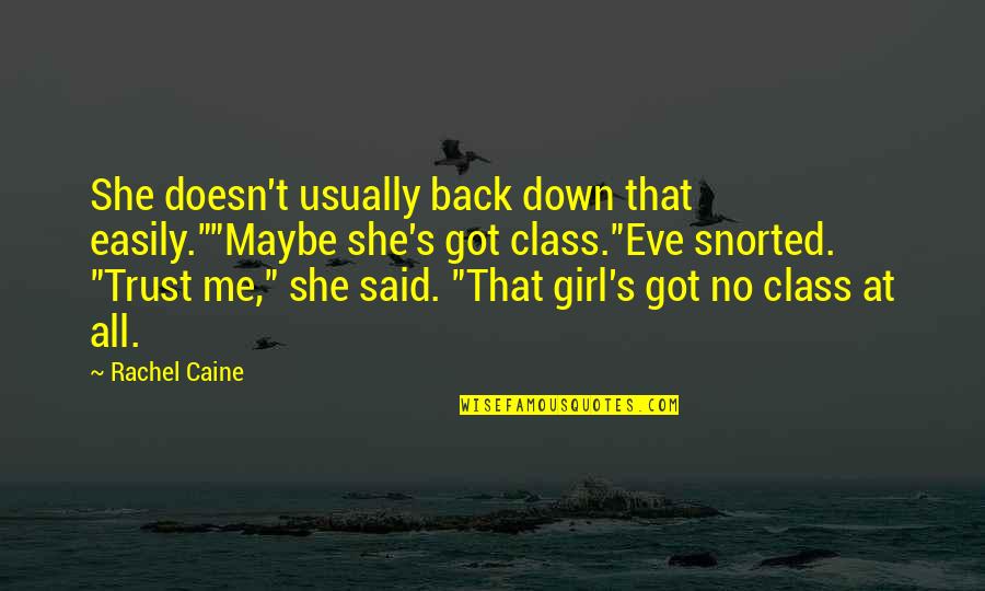 She Got Me Quotes By Rachel Caine: She doesn't usually back down that easily.""Maybe she's