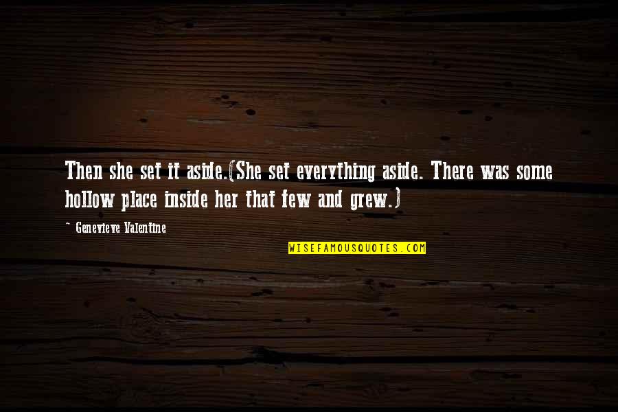 She Grew Up Quotes By Genevieve Valentine: Then she set it aside.(She set everything aside.