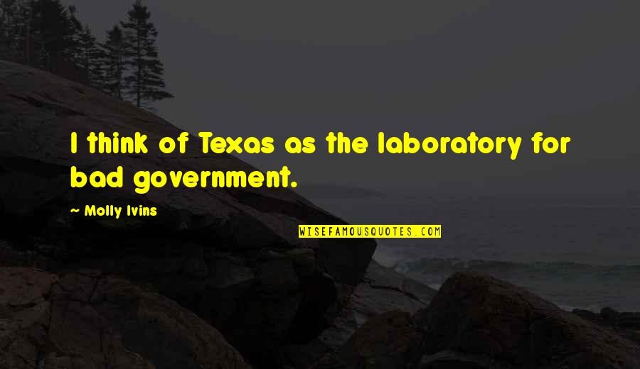 She Had A Dream Quotes By Molly Ivins: I think of Texas as the laboratory for