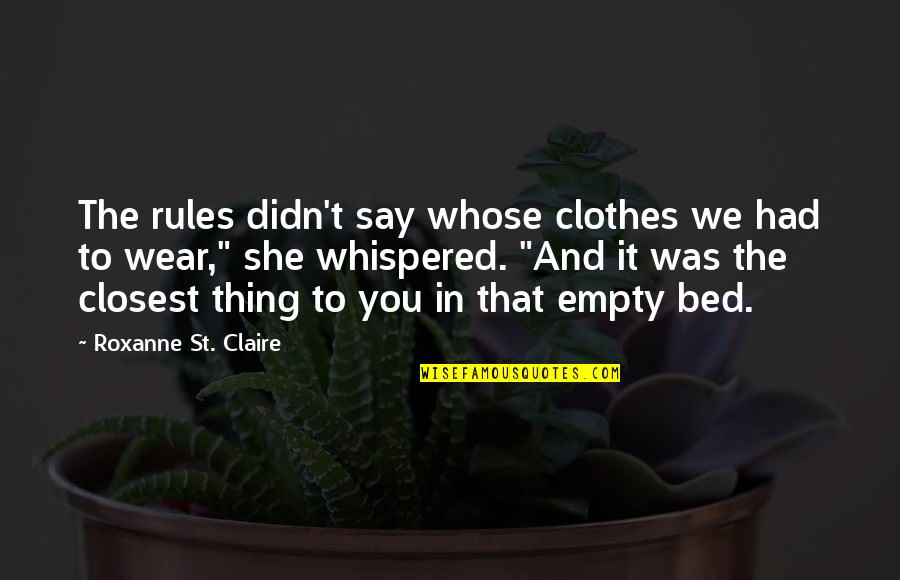 She Had You Quotes By Roxanne St. Claire: The rules didn't say whose clothes we had She Had You Quotes By Roxanne St. Claire: The rules didn't say whose clothes we had