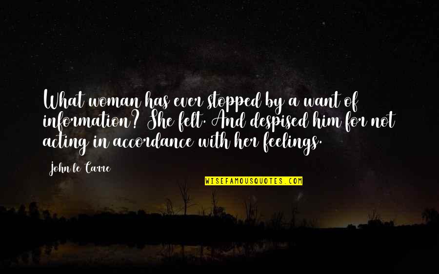 She Has Him Quotes By John Le Carre: What woman has ever stopped by a want She Has Him Quotes By John Le Carre: What woman has ever stopped by a want