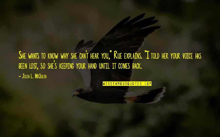 She Has My Back Quotes By Josin L. McQuein: She wants to know why she can't hear