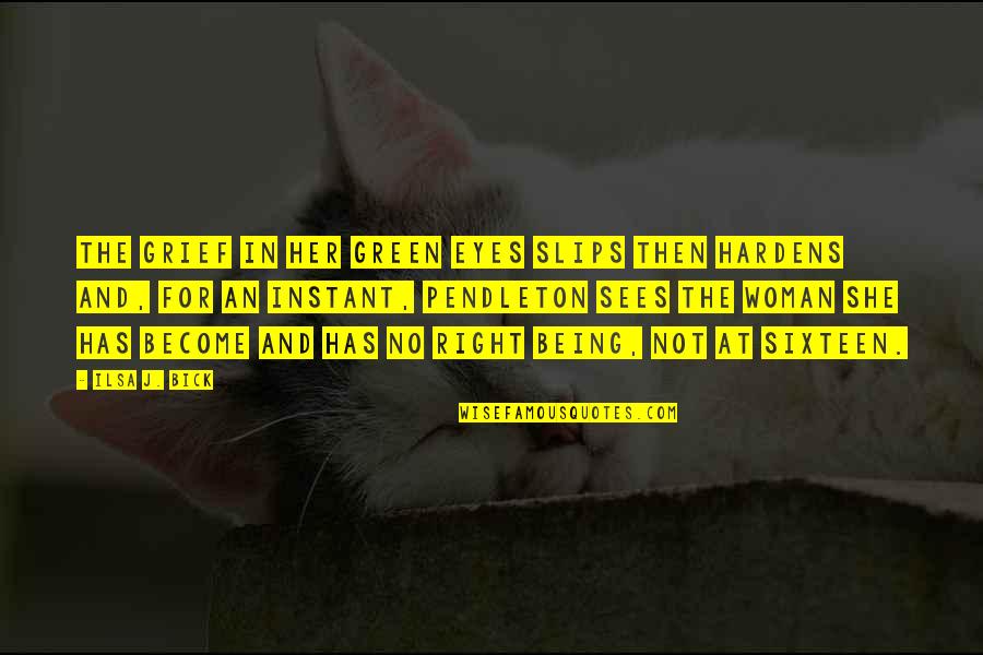 She Has Those Eyes Quotes By Ilsa J. Bick: The grief in her green eyes slips then She Has Those Eyes Quotes By Ilsa J. Bick: The grief in her green eyes slips then