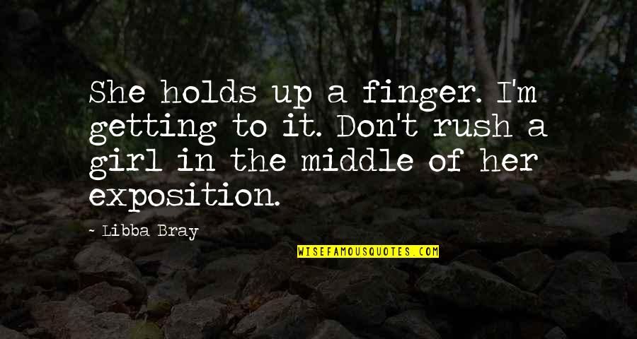 She Holds Her Own Quotes By Libba Bray: She holds up a finger. I'm getting to