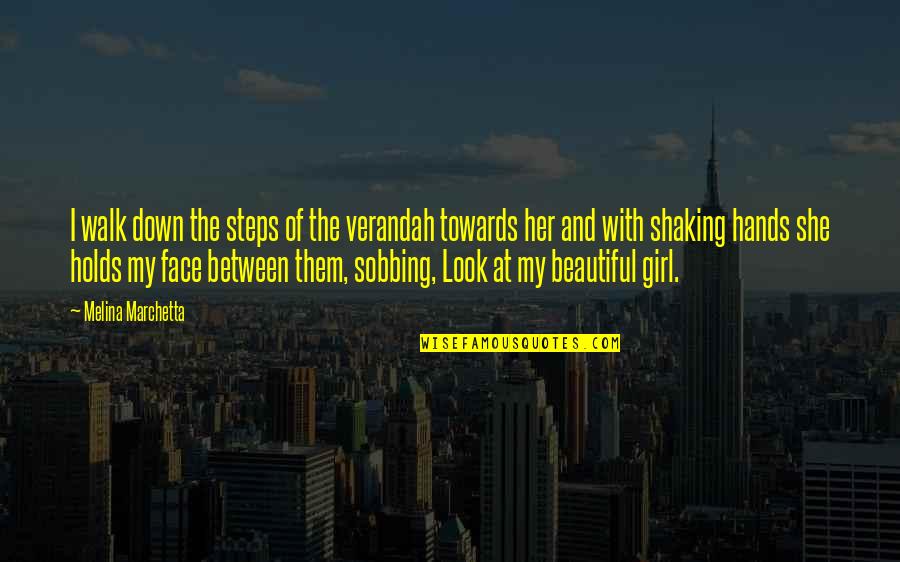 She Holds Her Own Quotes By Melina Marchetta: I walk down the steps of the verandah