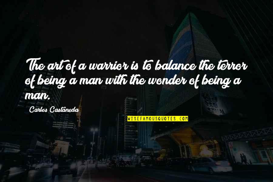She Inspires Me Quotes By Carlos Castaneda: The art of a warrior is to balance