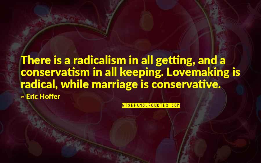 She Insulted Me Quotes By Eric Hoffer: There is a radicalism in all getting, and She Insulted Me Quotes By Eric Hoffer: There is a radicalism in all getting, and