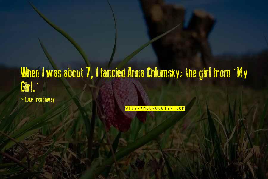 She Is A Good Friend Quotes By Luke Treadaway: When I was about 7, I fancied Anna