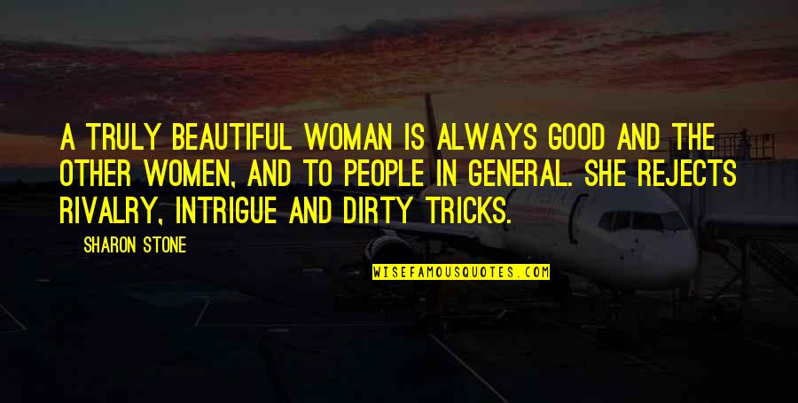 She Is Beautiful Quotes By Sharon Stone: A truly beautiful woman is always good and
