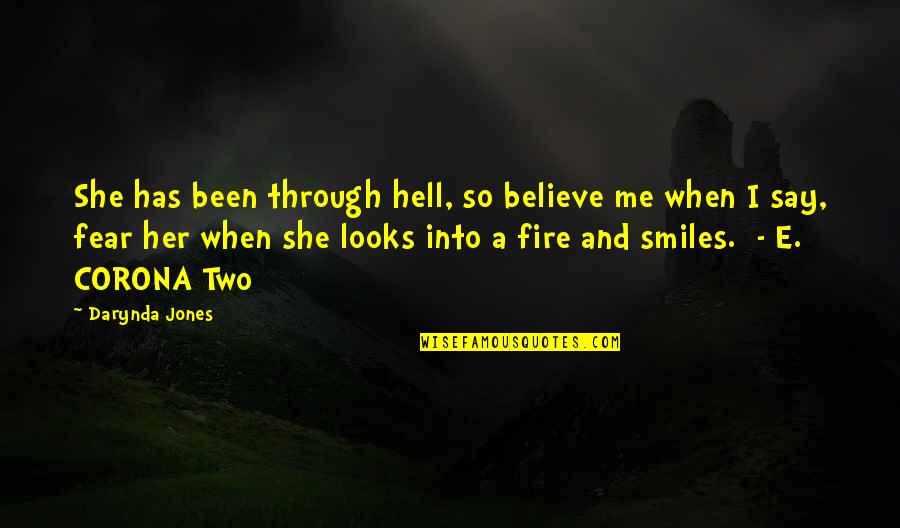 She Is Fire Quotes By Darynda Jones: She has been through hell, so believe me