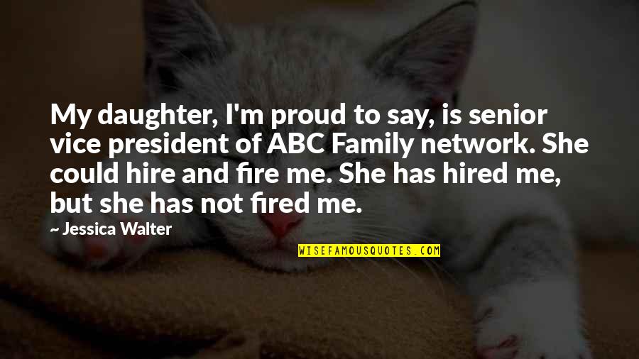 She Is Fire Quotes By Jessica Walter: My daughter, I'm proud to say, is senior