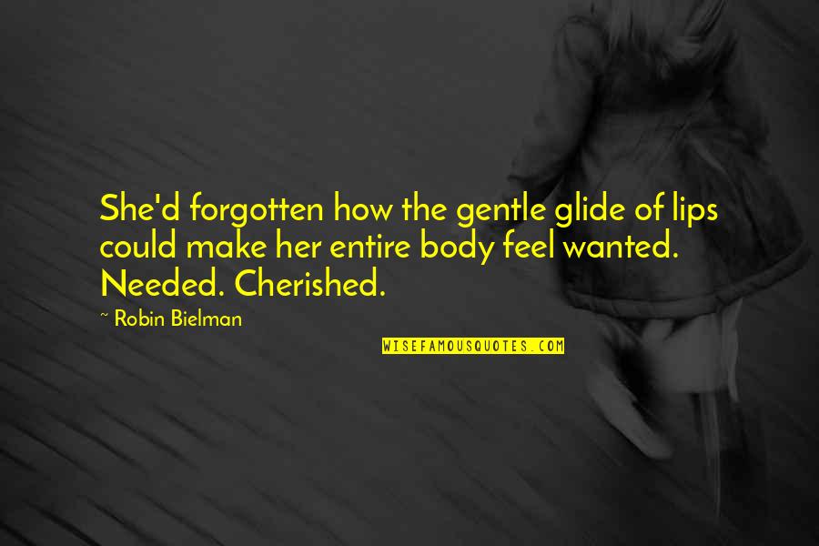 She Is Gentle Quotes By Robin Bielman: She'd forgotten how the gentle glide of lips She Is Gentle Quotes By Robin Bielman: She'd forgotten how the gentle glide of lips
