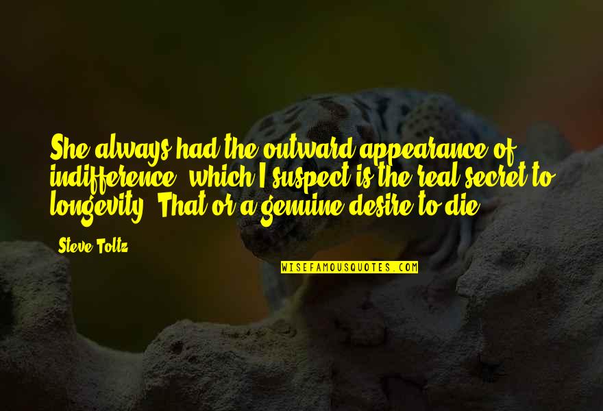 She Is Genuine Quotes By Steve Toltz: She always had the outward appearance of indifference, She Is Genuine Quotes By Steve Toltz: She always had the outward appearance of indifference,