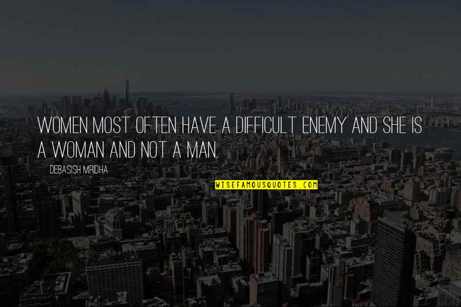 She Is Inspirational Quotes By Debasish Mridha: Women most often have a difficult enemy and