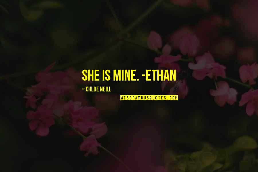 She Is Mine Quotes By Chloe Neill: She is mine. -Ethan