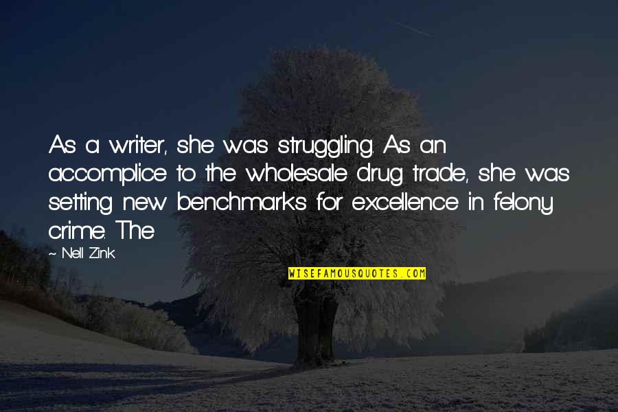 She Is My Drug Quotes By Nell Zink: As a writer, she was struggling. As an