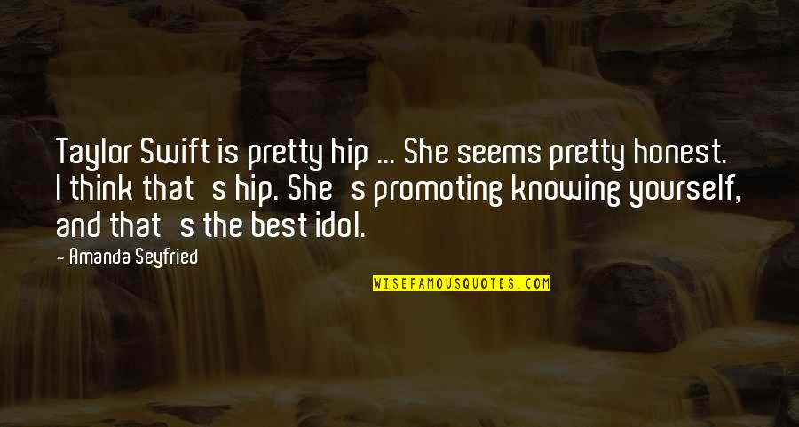 She Is My Idol Quotes By Amanda Seyfried: Taylor Swift is pretty hip ... She seems