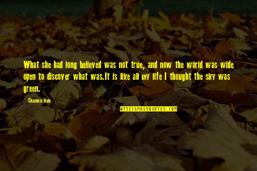 She Is My Life Quotes By Shannon Hale: What she had long believed was not true,