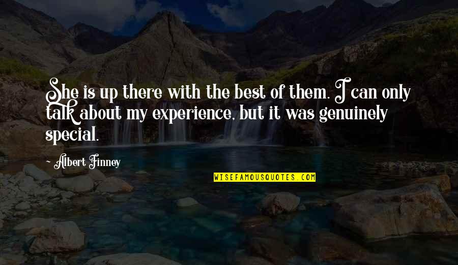 She Is My Quotes By Albert Finney: She is up there with the best of She Is My Quotes By Albert Finney: She is up there with the best of
