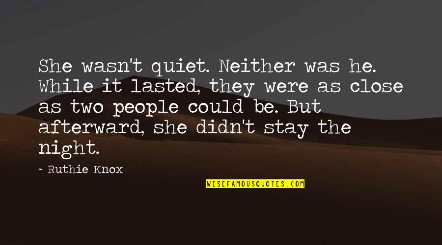 She Is Quiet Quotes By Ruthie Knox: She wasn't quiet. Neither was he. While it