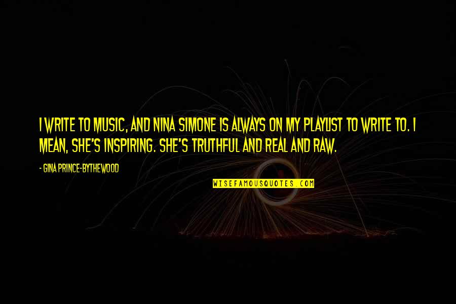 She Is Real Quotes By Gina Prince-Bythewood: I write to music, and Nina Simone is