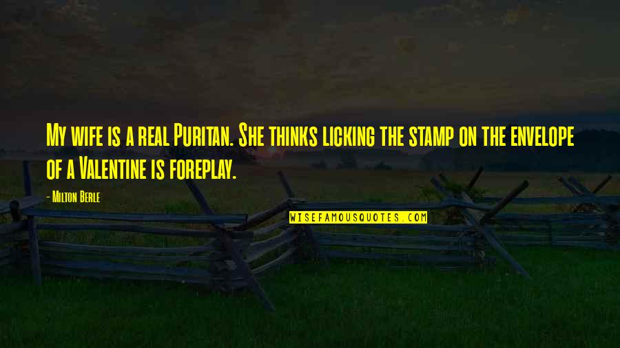 She Is Real Quotes By Milton Berle: My wife is a real Puritan. She thinks