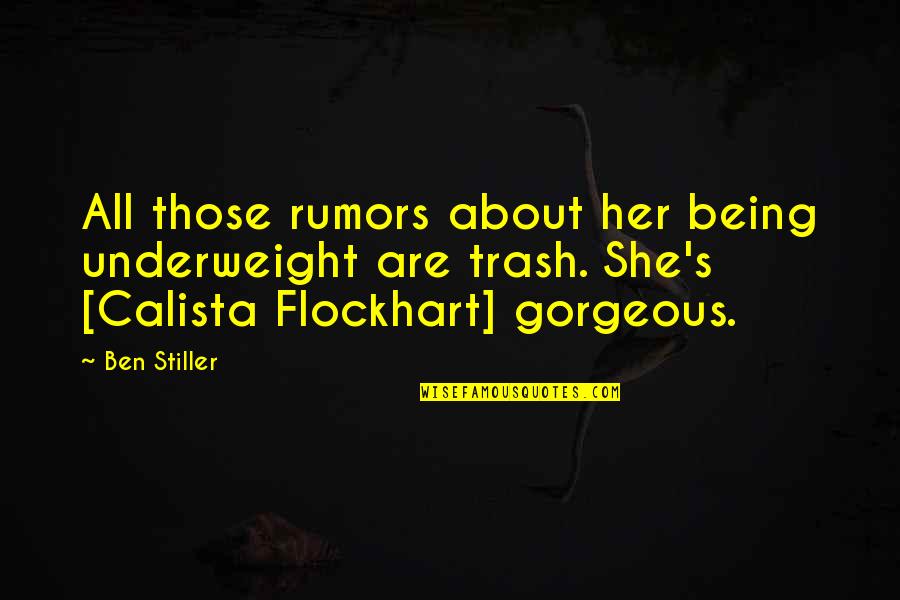 She Is So Gorgeous Quotes By Ben Stiller: All those rumors about her being underweight are She Is So Gorgeous Quotes By Ben Stiller: All those rumors about her being underweight are