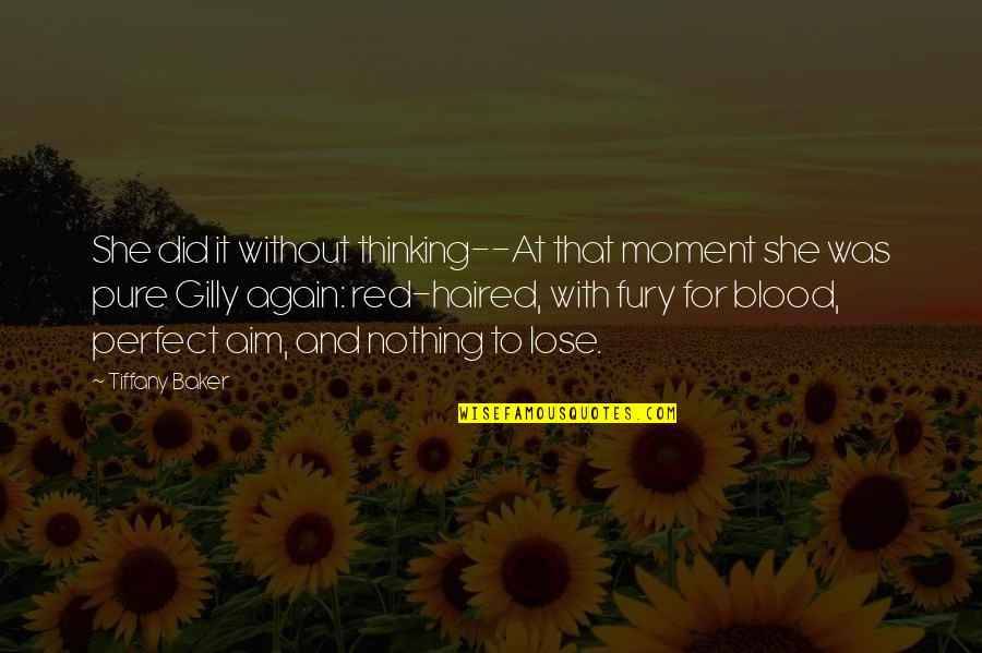 She Is So Perfect Quotes By Tiffany Baker: She did it without thinking--At that moment she