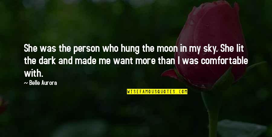 She Is The Moon Quotes By Belle Aurora: She was the person who hung the moon