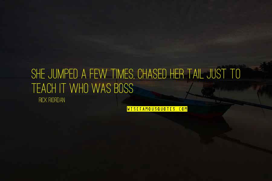 She Jumped Quotes By Rick Riordan: She jumped a few times, chased her tail
