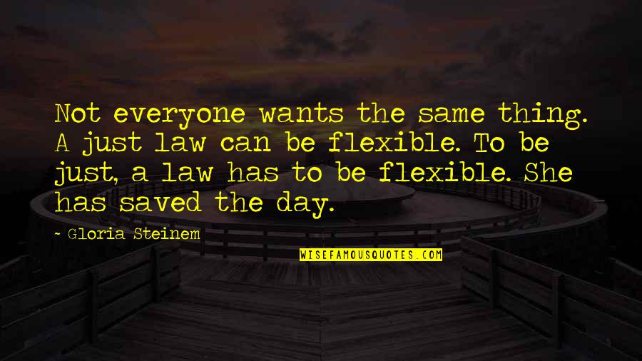 She Just Wants Quotes By Gloria Steinem: Not everyone wants the same thing. A just