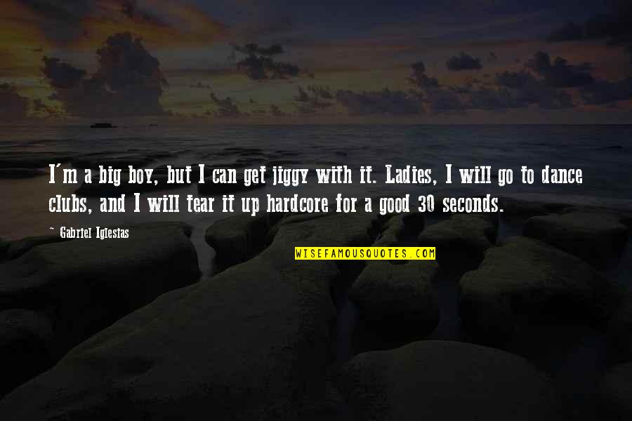 She Just Wants To Be Happy Quotes By Gabriel Iglesias: I'm a big boy, but I can get