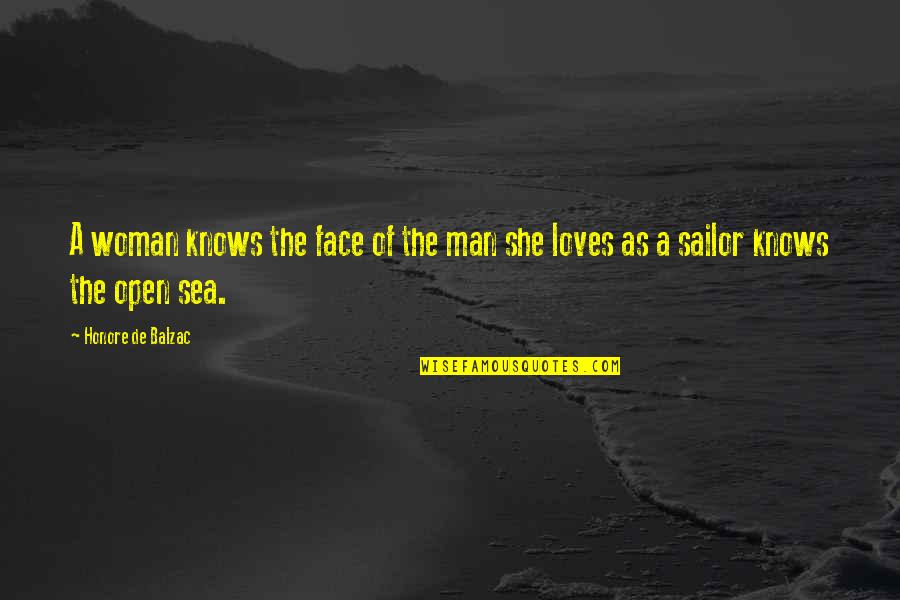 She Knows Love Quotes By Honore De Balzac: A woman knows the face of the man