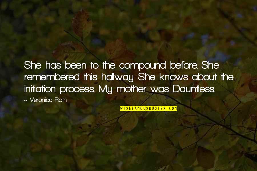She Knows The Truth Quotes By Veronica Roth: She has been to the compound before. She She Knows The Truth Quotes By Veronica Roth: She has been to the compound before. She