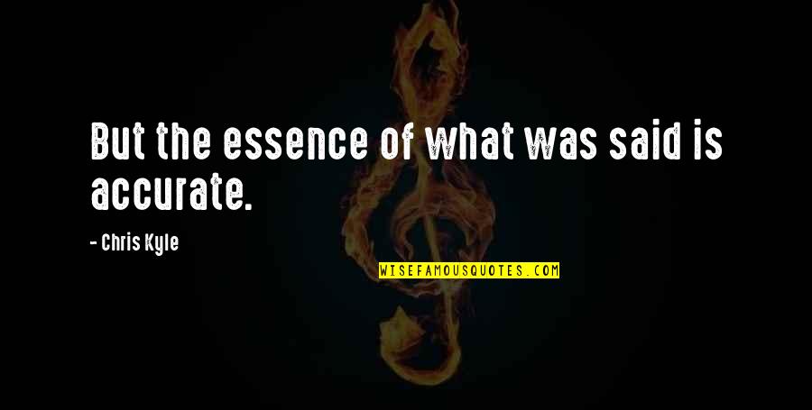 She Knows What She Deserves Quotes By Chris Kyle: But the essence of what was said is