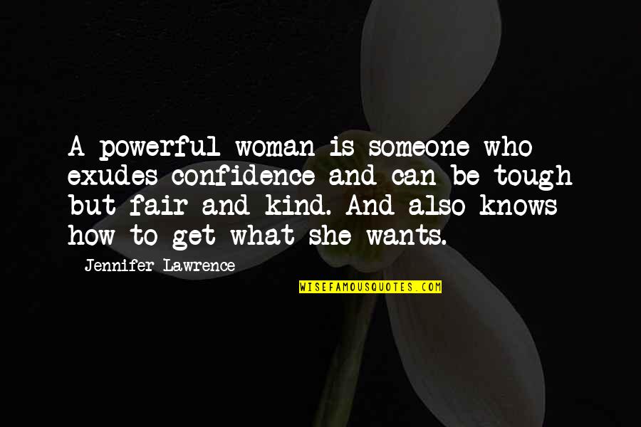 She Knows Who She Is Quotes By Jennifer Lawrence: A powerful woman is someone who exudes confidence