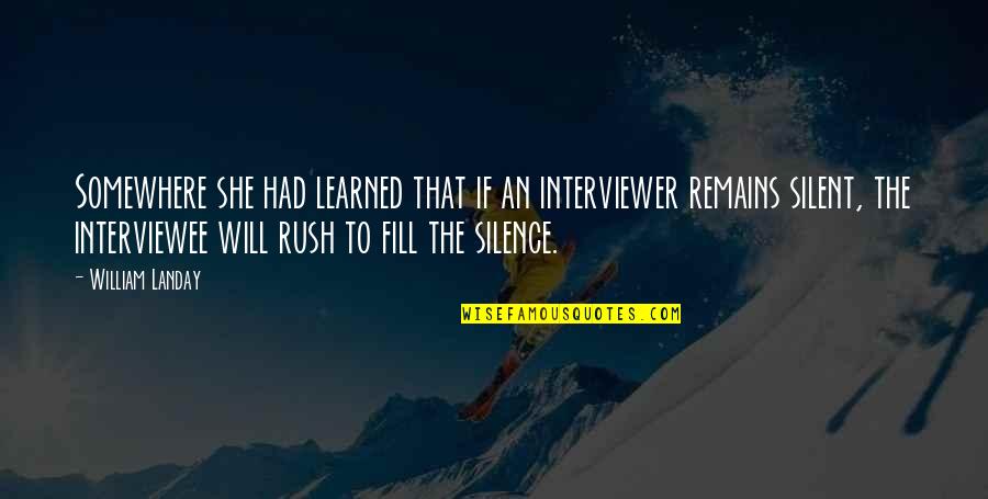 She Learned Quotes By William Landay: Somewhere she had learned that if an interviewer