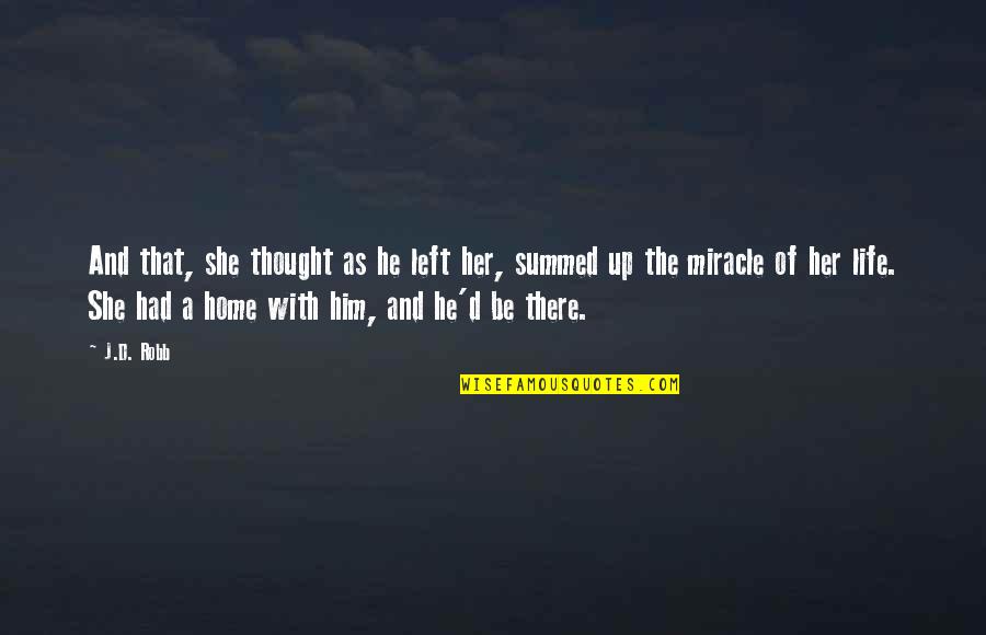 She Left Him Quotes By J.D. Robb: And that, she thought as he left her,