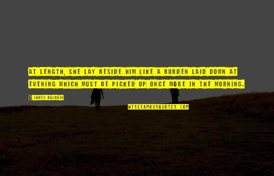 She Like Him Quotes By James Baldwin: At length, she lay beside him like a
