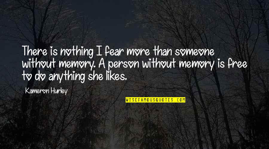 She Likes You Quotes By Kameron Hurley: There is nothing I fear more than someone
